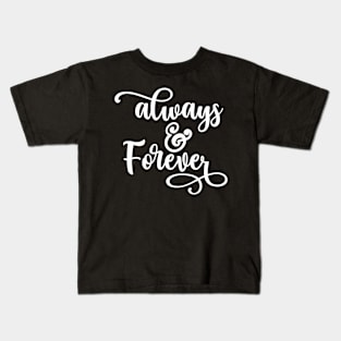 Always And Forever Kids T-Shirt